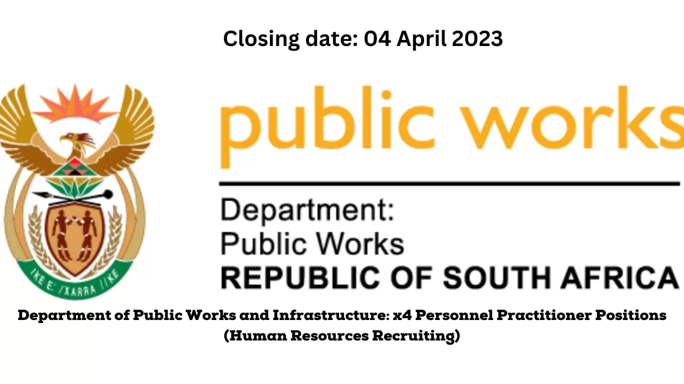 Department of Public Works and Infrastructure: x4 Personnel Practitioner Positions (Human Resources Recruiting)