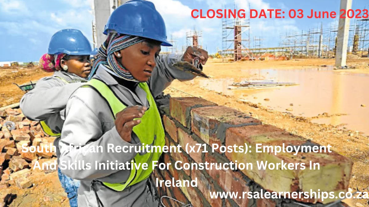 South African Recruitment (x71 Posts): Employment And Skills Initiative For Construction Workers In Ireland