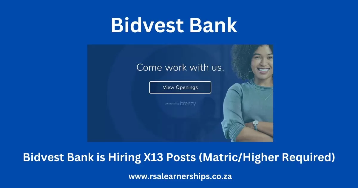 Bidvest Bank is Hiring X13 Posts (Matric/Higher Required)